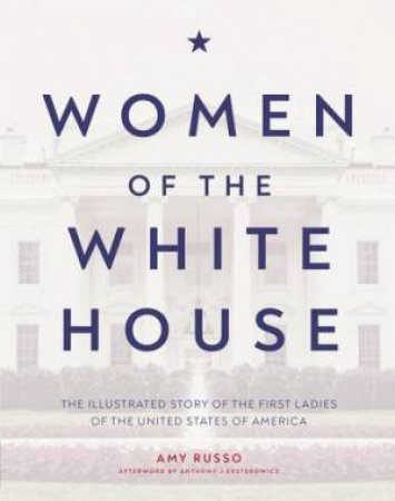 Women Of The White House by Amy Russo