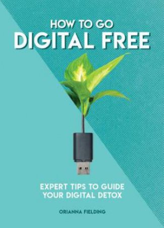 How To Go Digital Free by Orianna Fielding