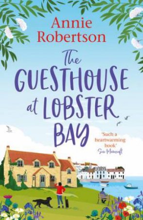 The Guesthouse At Lobster Bay by Annie Robertson