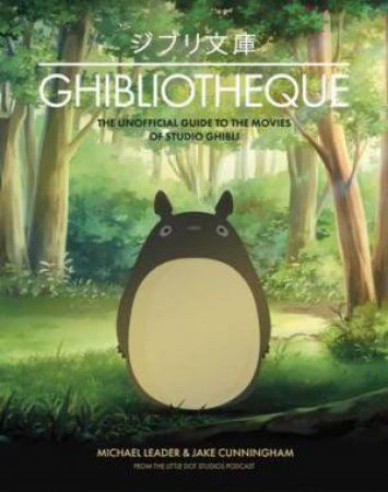 Ghibliotheque by Michael Leader & Jake Cunningham