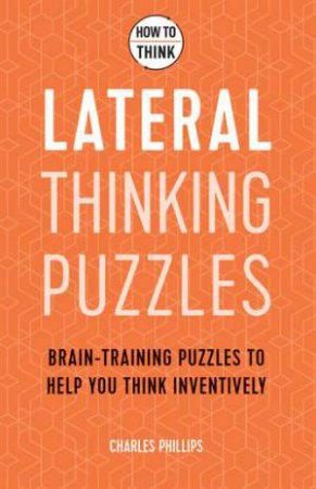 Lateral Thinking Puzzles by Charles Phillips