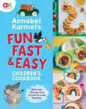 Annabel Karmels Fun Fast And Easy Childrens Cookbook