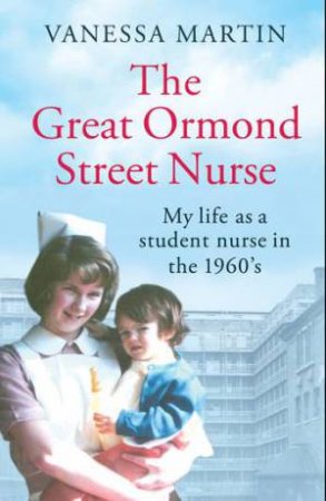 The Great Ormond Street Hospital Nurse by Vanessa Martin