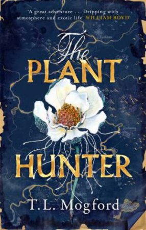 The Plant Hunter by T.L. Mogford