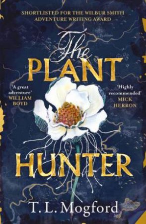 The Plant Hunter by T.L. Mogford