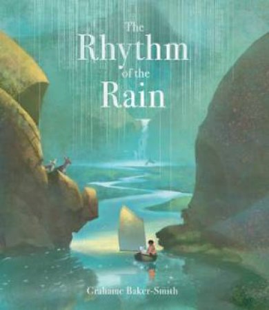 The Rhythm Of The Rain by Grahame Baker-Smith