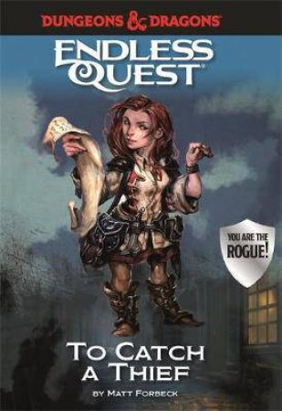 Dungeons & Dragons Endless Quest: To Catch A Thief by Matt Forbeck