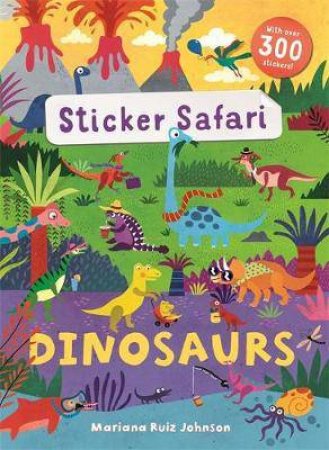 Sticker Safari: Dinosaurs by Mandy Archer & Mariana Ruiz Johnson & Mariana Ruiz Johnson