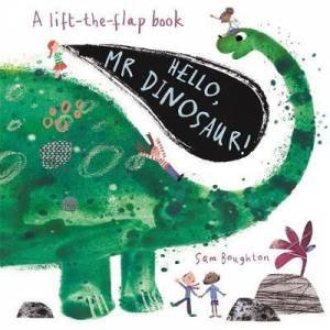 Hello, Mr Dinosaur by Sam Boughton