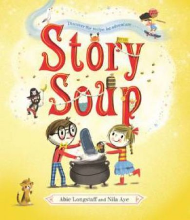 Story Soup by Nila Aye & Abie Longstaff