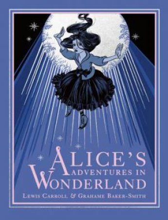 Alice's Adventures In Wonderland by Grahame Baker-Smith