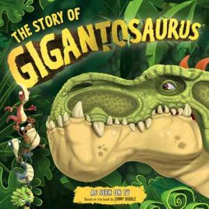 The Story Of Gigantosaurus by Phoebe Jascourt