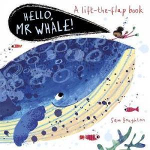 Hello, Mr Whale! by Sam Boughton