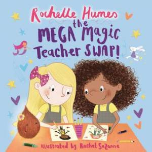 The Mega Magic Teacher Swap by Rochelle Humes & Rachel Suzanne