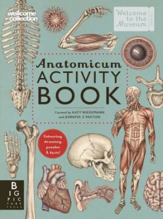 Anatomicum Activity Book by Jennifer Z Paxton & Katy Wiedemann