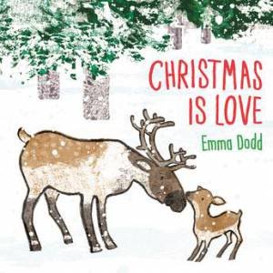 Christmas Is Love by Emma Dodd