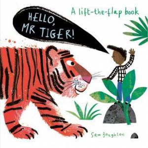 Hello, Mr Tiger! by Sam Boughton & Sam Boughton