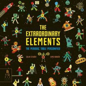 The Extraordinary Elements by Ximo Abadia & Colin Stuart