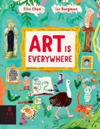 Art Is Everywhere by Olivia Bargman & Eleanor Chan