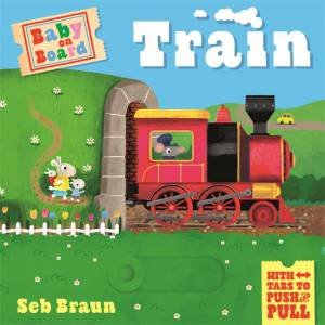 Baby on Board: Train by Sebastien Braun & Ruth Symons