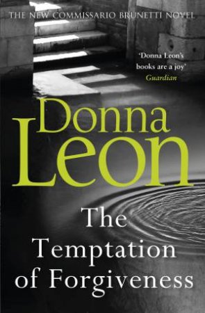 The Temptation Of Forgiveness by Donna Leon