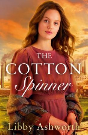 The Cotton Spinner by Libby Ashworth