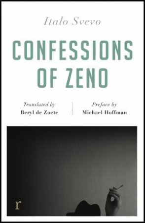 Riverrun Classics: Confessions Of Zeno by Italo Svevo