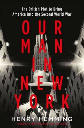 Our Man in New York by Henry Hemming