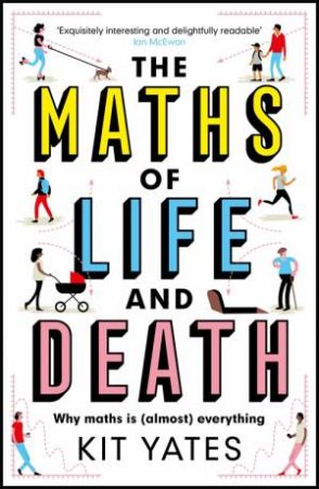 The Maths Of Life And Death by Kit Yates