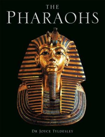 The Pharaohs by Joyce Tyldesley