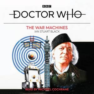 Doctor Who: The War Machines: 1st Doctor Novelisation by Ian Stuart Black