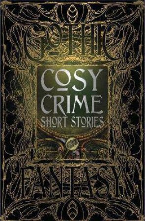 Flame Tree Classics: Cosy Crime Short Stories by Various