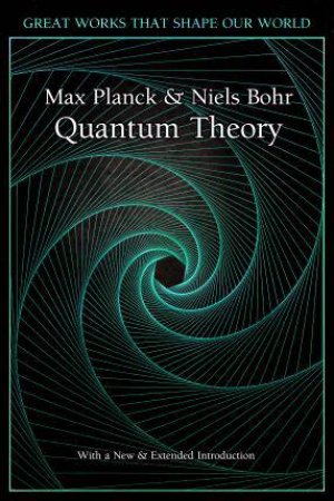 Quantum Theory by Niels Bohr & Max Planck