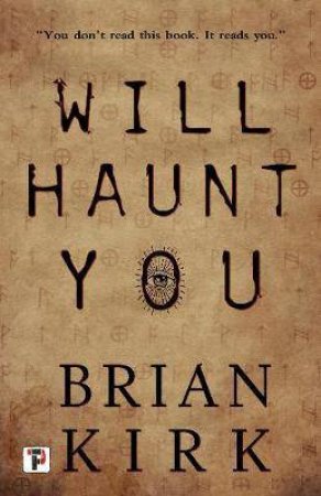 Will Haunt You by Brian Kirk