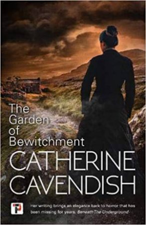 The Garden Of Bewitchment by Catherine Cavendish