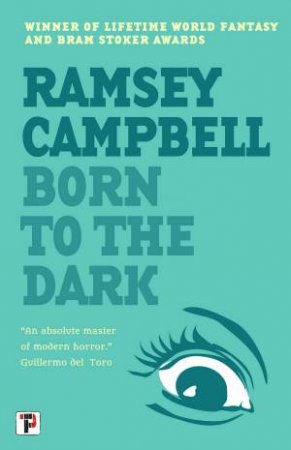 Born To The Dark by Ramsey Campbell