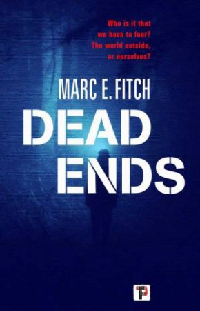 Dead Ends by MARC E. FITCH