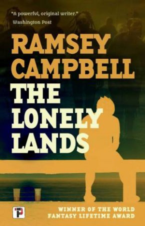 Lonely Lands by RAMSEY CAMPBELL