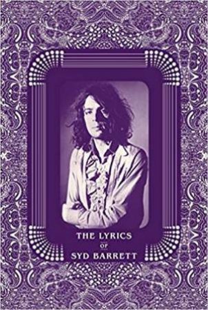 The Syd Barrett Lyric Book by Syd Barrett and Rob Chapman