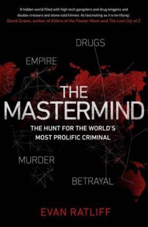 The Mastermind: Drugs. Empire. Murder. Betrayal. by Evan Ratliff