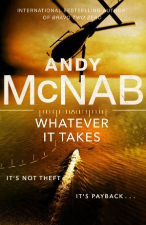 Whatever It Takes by Andy McNab