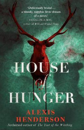 House Of Hunger by Alexis Henderson