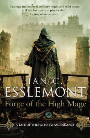 Forge Of The High Mage by Ian C Esslemont