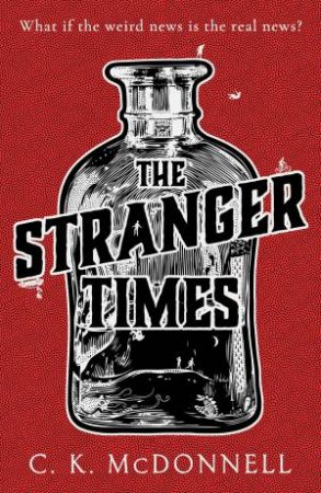 The Stranger Times by C.K. McDonnell