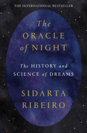 The Oracle Of Night by Sidarta Ribeiro