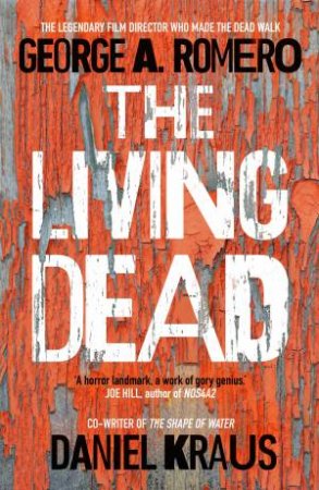 The Living Dead by George A. Romero & Daniel Kraus