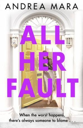 All Her Fault by Andrea Mara