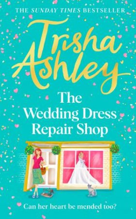 The Wedding Dress Repair Shop by Trisha Ashley