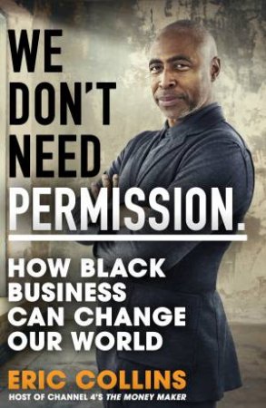 We Don't Need Permission by Eric Collins