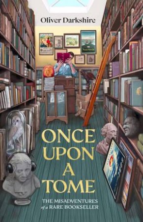 Once Upon A Tome by Oliver Darkshire